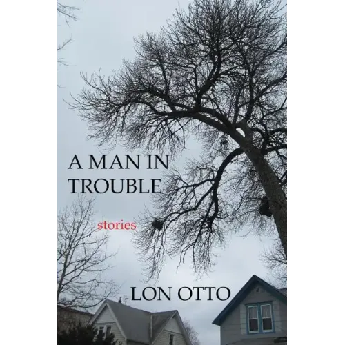 A Man in Trouble: Stories
