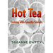 Hot Tea: Cooking with Camellia sinensis