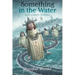 Something in the Water and Other Stories