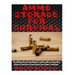 Ammo Storage For Survival: The Ultimate Step-By-Step Beginner's Guide On How To Safely Store Ammo For A Disaster Scenario and the Best Calibers T