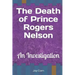 The Death of Prince Rogers Nelson: An Investigation