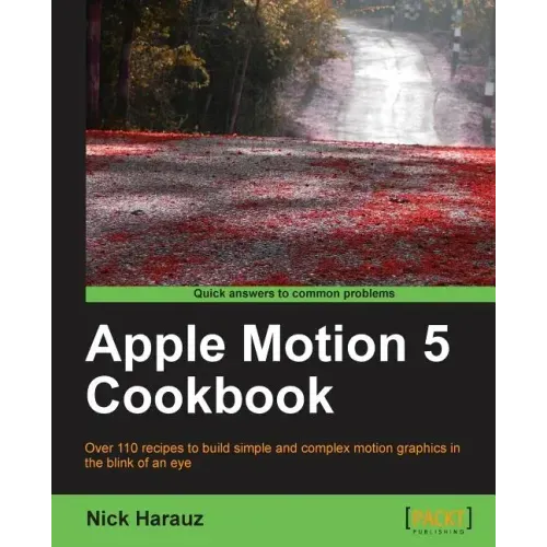 Apple Motion 5 Cookbook