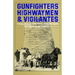 Gunfighters, Highwaymen & Vigilantes: Violence on the Frontier