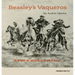 Beasley's Vaqueros: The Memoirs, Art, and Poems of Ricardo M. Beasley