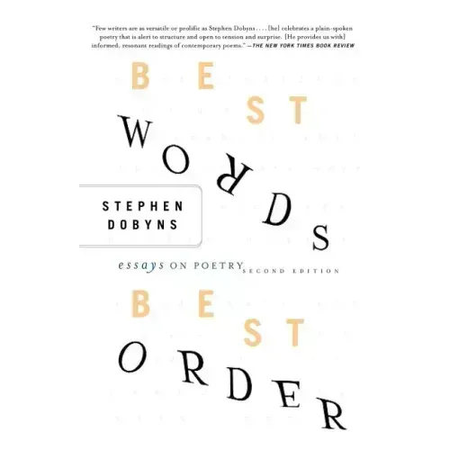 Best Words, Best Order: Essays on Poetry