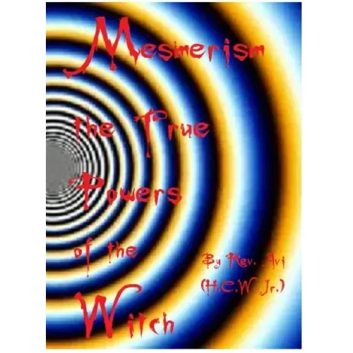 Mesmerism the True Power's of the Witch...