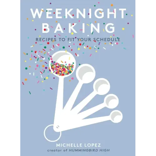 Weeknight Baking: Recipes to Fit Your Schedule
