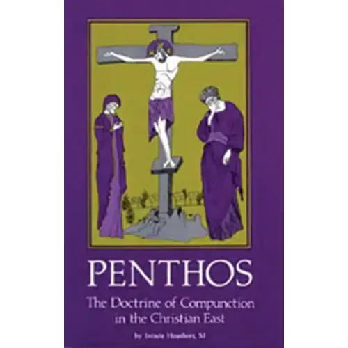 Penthos: The Doctrine of Compunction in the Christian East Volume 53