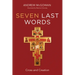 Seven Last Words: Cross and Creation