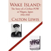 Wake Island: The Story of a Civilian POW at Niigata, Japan 1941-1945