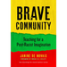 Brave Community: Teaching for a Post-Racist Imagination