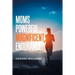 Moms Powerful Magnificent Endurance