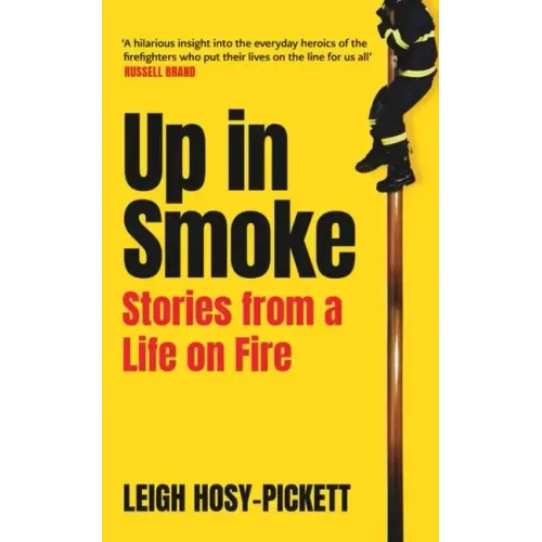 Up in Smoke: Stories from a Life on Fire