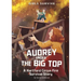 Audrey Under the Big Top: A Hartford Circus Fire Survival Story
