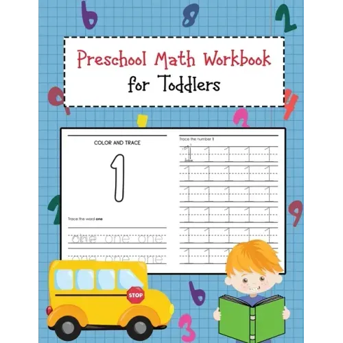 Preschool Math Workbook for Toddlers: Beginner Learning Book with Number Tracing and Math Activities Tracing, Counting, Matching and Color for Kids Ag