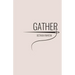 Gather