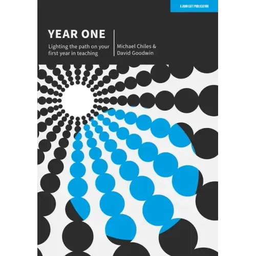 Year One: Lighting the Path on Your First Year in Teaching
