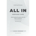 ALL IN Orphan Care: Exploring the Call to Care for Vulnerable Children and Families
