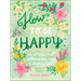 How to Be Happy: 52 Ways to Fill Your Days with Loving Kindness
