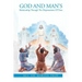 God and Man's Relationship Through The Dispensations Of Time