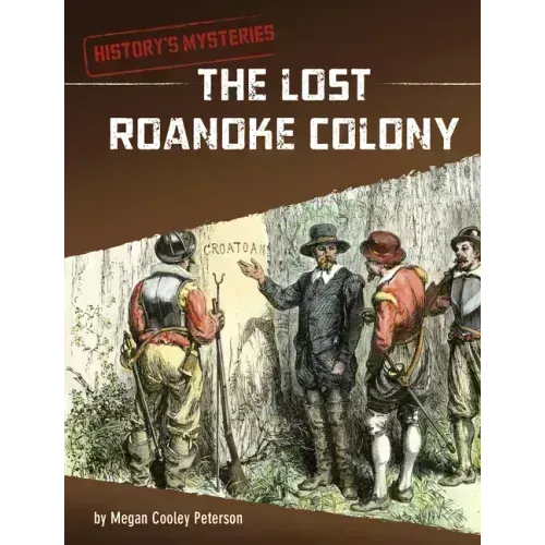 The Lost Roanoke Colony