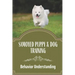 Samoyed Puppy & Dog Training: Behavior Understanding: How To Train Your Dog