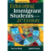Educating Immigrant Students in the 21st Century: What Educators Need to Know