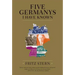 Five Germanys I Have Known: A History & Memoir