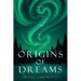 Origins of Dreams: How and Why We Dream