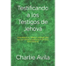 Testificando a los Testigos de Jehová: Entendiendo su historia y teología para que los cristianos podamos ministrarles efectivamente