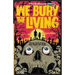 We Bury the Living