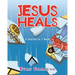 Jesus Heals: 2 Stories in 1 Book
