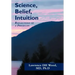 Science, Belief, Intuition: Reflections of a Physician
