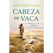 Cabeza de Vaca (Spanish Edition)