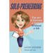 Solo-preneuring: The Art of Earning a Living Without a Job