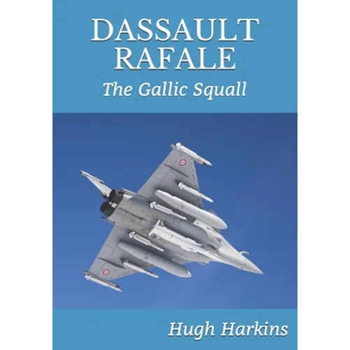 Dassault Rafale: The Gallic Squall