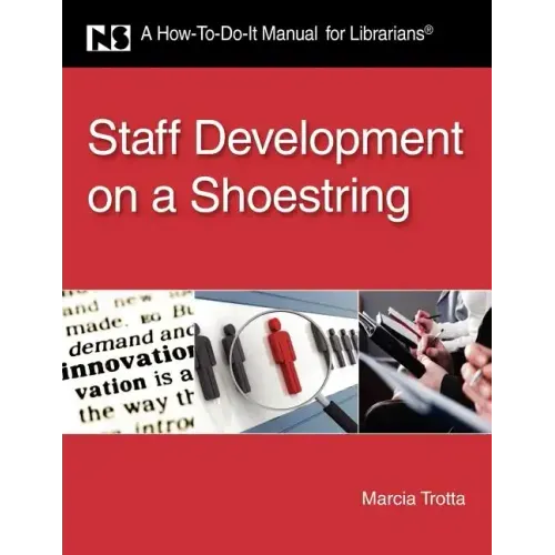 Staff Development on a Shoestring: A How-To-Do-It Manual for Librarians