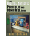 The Digital Artist's Portfolio and Demo Reel Guide: Inside Knowledge For Landing Your Dream Job In The Digital Art, Animation, CG, Motion-Graphics & V