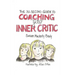 The 30-Second Guide to Coaching your Inner Critic