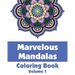 Marvelous Mandalas Coloring Book, Volume 1