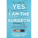 Yes, I Am the Surgeon: Lessons on Perseverance in a World That Tells You No