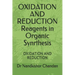 OXIDATION AND REDUCTION Reagents in Organic Synrthesis: Oxidation and Reduction