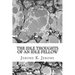 The Idle Thoughts Of An Idle Fellow: (Jerome K. Jerome Classics Collection)