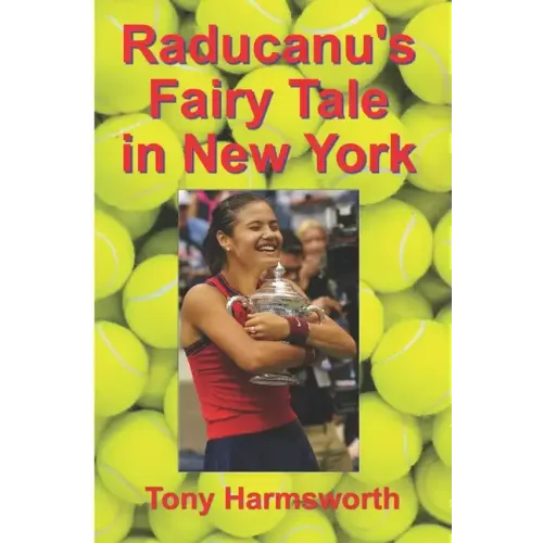 Raducanu's Fairy Tale in New York