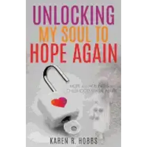 Unlocking My Soul to Hope Again