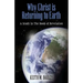 Why Christ is Returning to Earth: A Study in The Book of Revelation