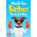 Would You Rather Books For Kids: Book of Silly Scenarios, Challenging And Hilarious Questions That Your Kids, Friends And Family Will Love (Game Book