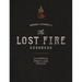 The Lost Fire Cookbook: Patagonian Open-Flame Cooking