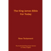 The King James Bible for Today New Testament: The Authorized King James Version in Today's English