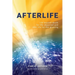 Afterlife: Life beyond death for the departed and new life for the grieving